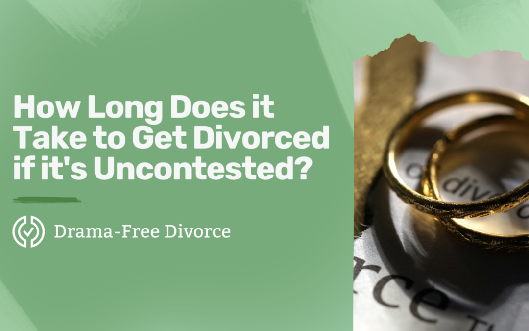 How Long Does it Take to Get Divorced if it’s Uncontested?